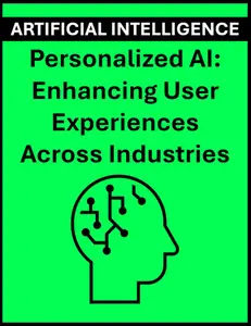 Personalized AI: Enhancing User Experiences Across Industries