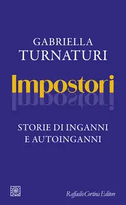 Impostori. Storie di inganni e autoinganni - Gabriella Turnaturi