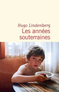 Hugo Lindenberg, "Les années souterraines"