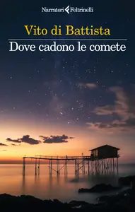 Dove cadono le comete - Vito di Battista