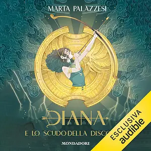 «Diana e lo scudo della discordia» by Marta Palazzesi