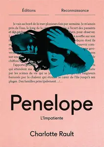 Charlotte Rault, "Penelope: L'impatiente"