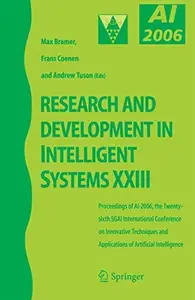 Research and Development in Intelligent Systems XXIII: Proceedings of AI-2006, the Twenty-sixth SGAI International Conference o