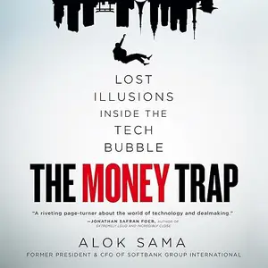 The Money Trap: Lost Illusions Inside the Tech Bubble [Audiobook]