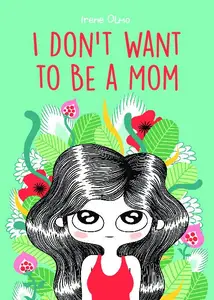 Graphic Mundi-I Don t Want To Be A Mom 2023 Retail Comic
