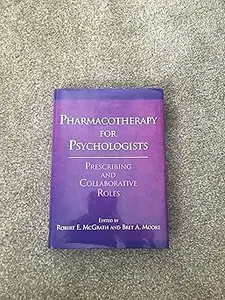 Pharmacotherapy for Psychologists: Prescribing and Collaborative Roles