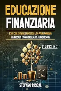 Educazione Finanziaria (Italian Edition)