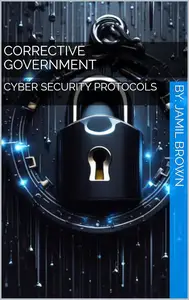 Corrective Government Cyber Security Protocols