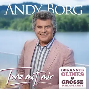 Andy Borg - Tanz mit mir - Bekannte Oldies & große Schlagerhits (2024)