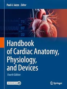 Handbook of Cardiac Anatomy, Physiology, and Devices (4th Edition)