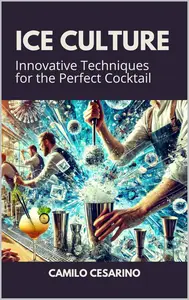 Ice Culture: Innovative Techniques for the Perfect Cocktail