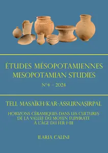Etudes Mesopotamiennes - Mesopotamian Studies N4 - 2024: Tell Masaikh/Kar-assurnasirpal
