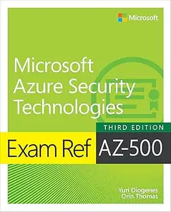 Exam Ref AZ-500 Microsoft Azure Security Technologies, 3rd Edition