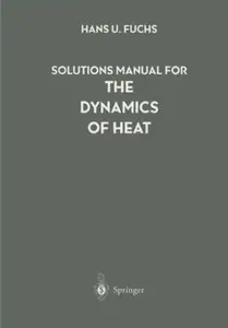 Solutions Manual for The Dynamics of Heat