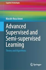Advanced Supervised and Semi-supervised Learning: Theory and Algorithms