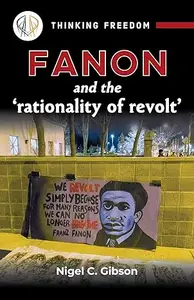 Fanon and the Rationality of Revolt