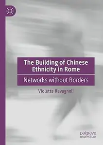 The Building of Chinese Ethnicity in Rome: Networks without Borders