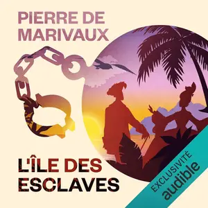 Pierre de Marivaux, "L'Île des esclaves"
