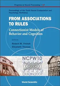 From Association To Rules: Connectionist Models Of Behavior And Cognition