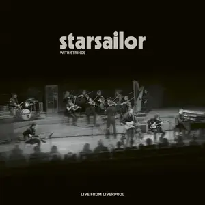 Starsailor - Starsailor with Strings Live from Liverpool (2025) [Official Digital Download]