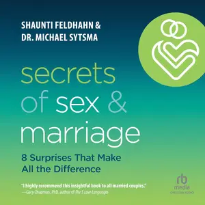 Secrets of Sex and Marriage: 8 Surprises That Make All the Difference
