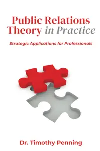 Public Relations Theory in Practice: Public Relations Theory in Practice