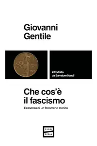 Giovanni Gentile - Che cos'è il fascismo
