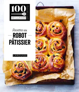 Recettes au robot pâtissier - Collectif Larousse