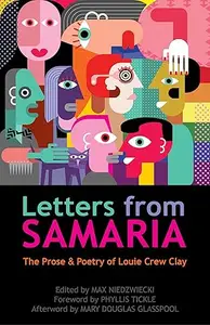 Letters from Samaria: The Prose & Poetry of Louie Crew Clay