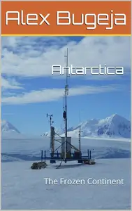 Antarctica: The Frozen Continent