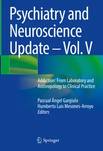 Psychiatry and Neuroscience Update – Vol. V: Addiction