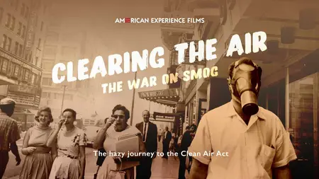 PBS American Experience - Clearing the Air: The War on Smog (2025)