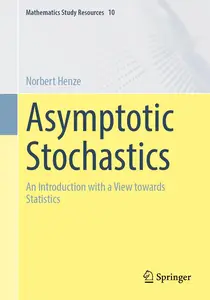 Asymptotic Stochastics: An Introduction with a View towards Statistics (Mathematics Study Resources)
