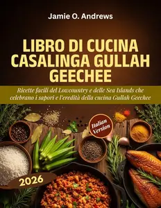 Libro di cucina casalinga Gullah Geechee (Italian Edition)
