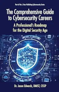 The Comprehensive Guide to Cybersecurity Careers