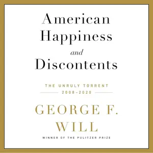 American Happiness and Discontents: The Unruly Torrent, 2008-2020