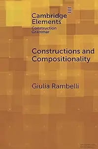 Constructions and Compositionality: Cognitive and Computational Explorations