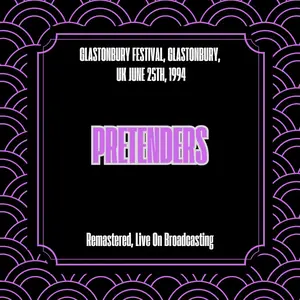 The Pretenders - Glastonbury Festival, Glastonbury, Uk June 25th, 1994 (Remastered, Live On Broadcasting) (2025) [24/44]