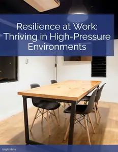 Resilience at Work Thriving in High-Pressure Environments