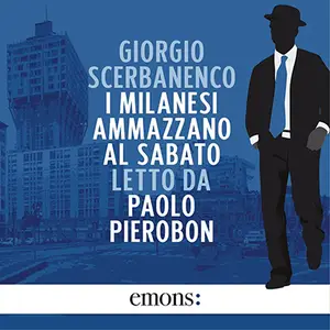 «I milanesi ammazzano al sabato: Un'indagine di Duca Lamberti - Vol. 4» by Giorgio Scerbanenco