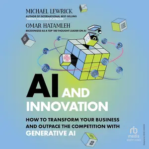 AI & Innovation: How to Transform Your Business and Outpace the Competition with Generative AI [Audiobook]