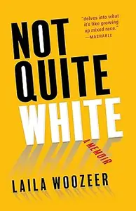 Not Quite White: A Memoir