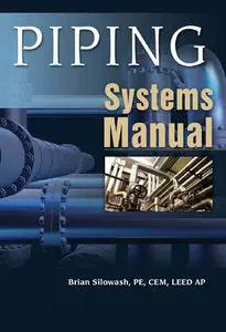 "Piping Systems Manual" by Brian Silowash (Repost)