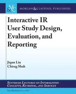 Interactive IR User Study Design, Evaluation, and Reporting