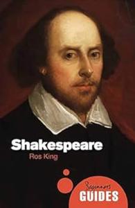 Shakespeare: A Beginner's Guide