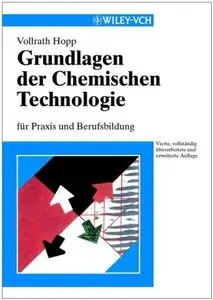 Grundlagen der Chemischen Technologie: für Praxis und Berufsbildung (repost)