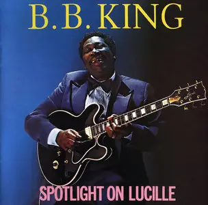 B.B. King - Spotlight On Lucille (1986) Reissue 1991