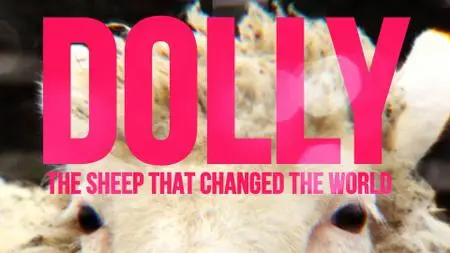 BBC - Horizon: Dolly The Sheep That Changed the World (2021)
