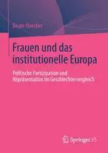 Frauen und das institutionelle Europa: Politische Partizipation und Repräsentation im Geschlechtervergleich
