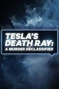 Discovery Channel - Tesla's Death Ray: A Murder Declassified: Search for the Lost Lab (2018)